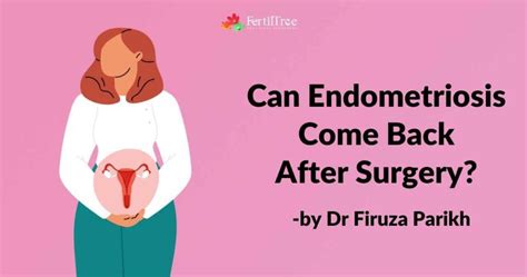 can endometriosis come back after surgery